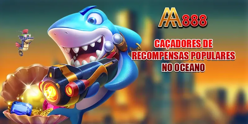 Caçadores de recompensas populares no oceano